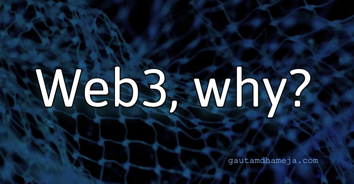 Web3, why?